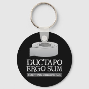 Ductapo Ergo Sum. I duct tape, therefore I am. Key Ring