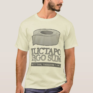 Ductapo Ergo Sum.  I duct tape, therefore I am. T-Shirt