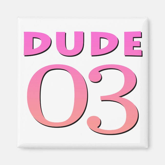Dude 03 magnet (Front)