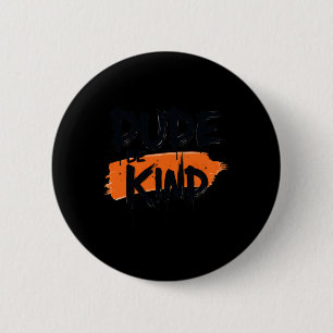 Dude Be Kind' Calligraphy Kindness Quote For Men S 6 Cm Round Badge