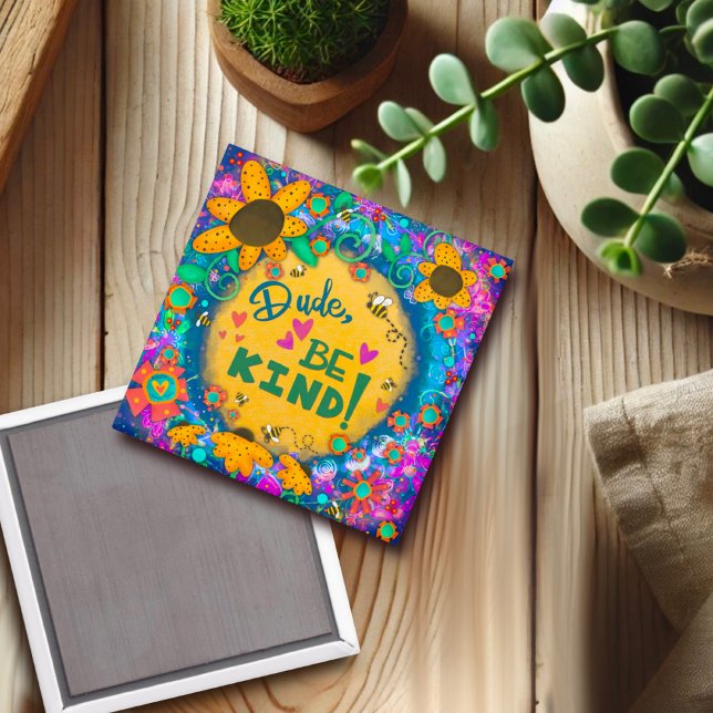 Dude, Be Kind Cute Bumblebee Kindness Magnet (Creator Uploaded)