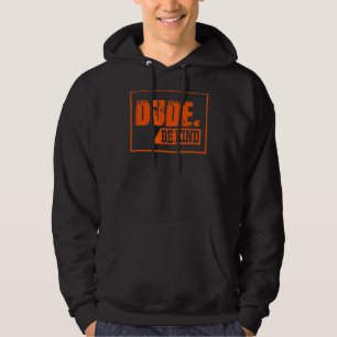 Dude Be Kind Kind men Hoodie