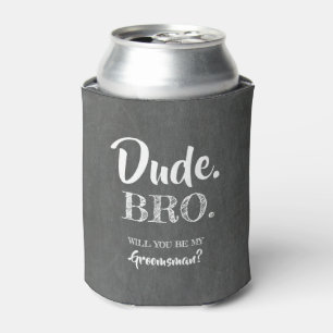 Dude Bro - Funny Groomsman Proposal Can Cooler