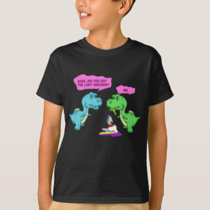 Dude Did You Eat The Last Unicorn Dinosaur T-Shirt