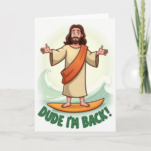 Dude Im Back Surfing Friend Card