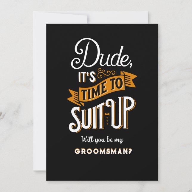 Dude It's Time To Suit Up Groomsman Request Card (Front)