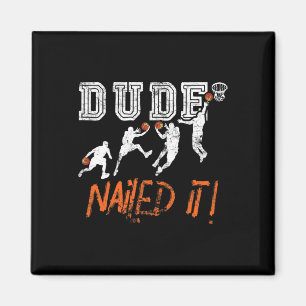 Dude Nailed It - Byller Bysketbyll Player - Hooper Magnet
