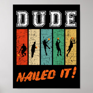 Dude Nailed It Byller Sport Lover Bysketbyll Playe Poster