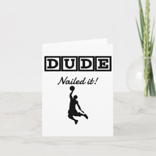 Dude Nailed It Ller Sketll Card