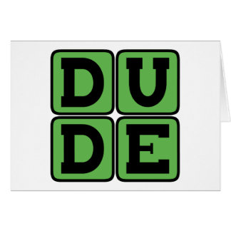 DUDE Slang Bro Funny Four Letter Design Slacker