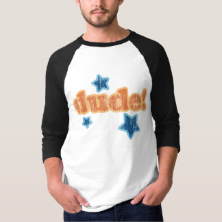 Dude T-Shirt