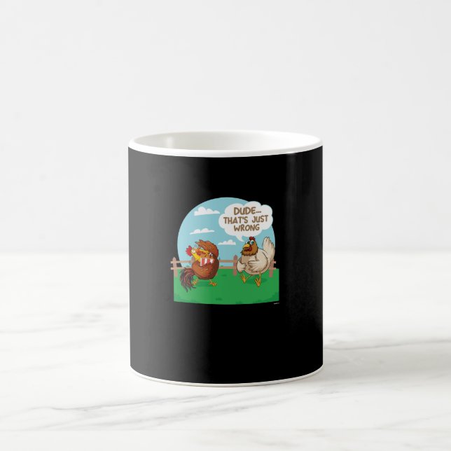 Dude That's Just Wrong Funny Sarcastic Chicken Coffee Mug (Center)