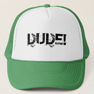 DUDE! TRUCKER HAT