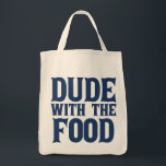 Dude With The Food Blue Tote Bag<br><div class="desc">Funny grocery bag for a man with slogan Dude With The Food.</div>