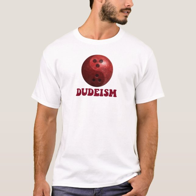 Dudeism Bowling Ball T-Shirt (Front)