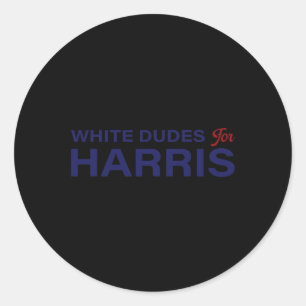 Dudes For Harris Vote For 2024 President Kamala Ha Classic Round Sticker