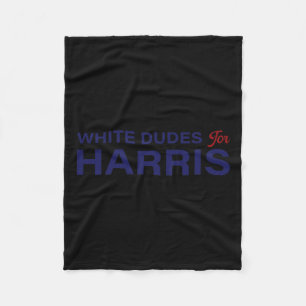 Dudes For Harris Vote For 2024 President Kamala Ha Fleece Blanket