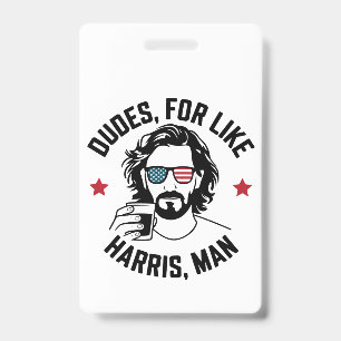 Dudes For Like Harris Man White Dudes For Harris ID Badge