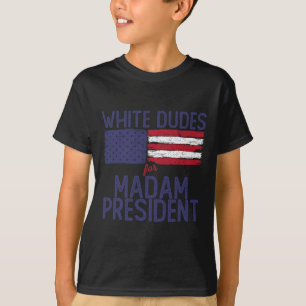 Dudes For Madam President Shirts Kamal Harris 2024