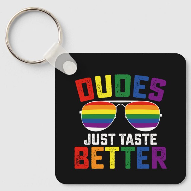 Dudes Just Taste Better Funny Gay LGBT Pride Key Ring (Front)