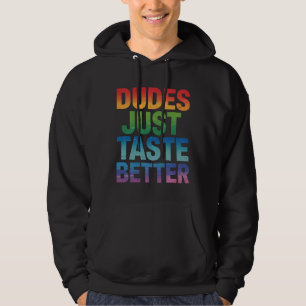 Dudes Just Taste Better Funny Gay Pride LGBTQ Hoodie