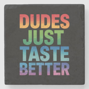 Dudes Just Taste Better Funny Gay Pride LGBTQ Stone Coaster