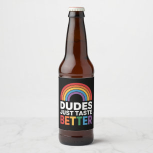 Dudes Just Taste Better Funny Gay Rainbow LGBTQ Beer Bottle Label