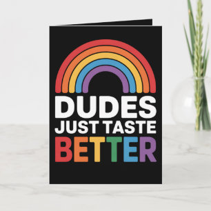 Dudes Just Taste Better Funny Gay Rainbow LGBTQ Card