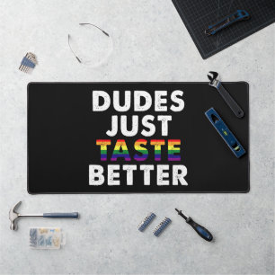 Dudes Just Taste Better Gay Pride Gift Idea Desk Mat