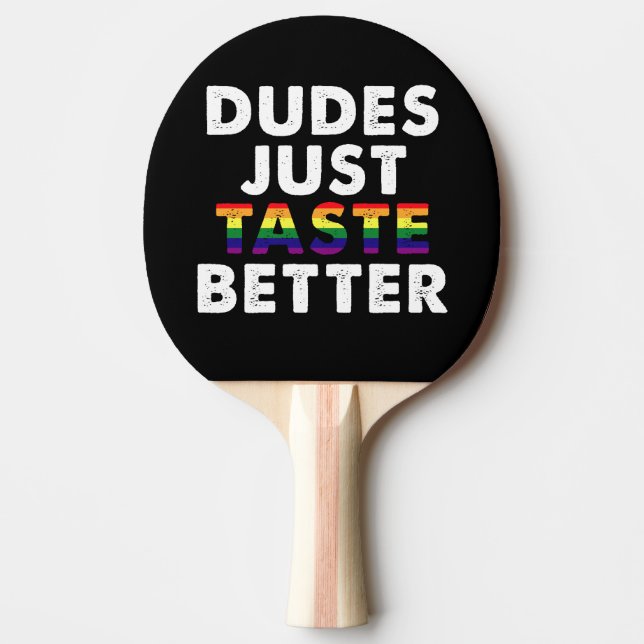 Dudes Just Taste Better Gay Pride Gift Idea Ping Pong Paddle (Front)