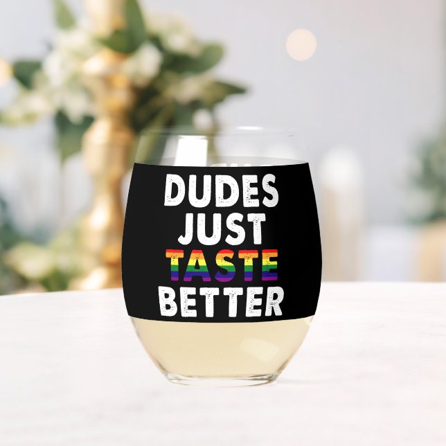 Dudes Just Taste Better Gay Pride Gift Idea Stemless Wine Glass (Insitu (Wedding))