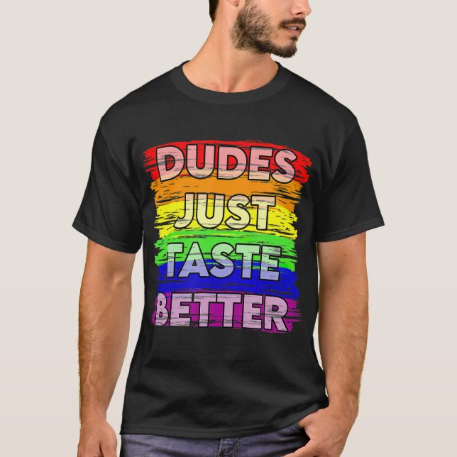 Dudes Just Taste Better Gay Pride Gift Idea T T-Shirt (Front)