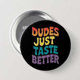 Dudes Just Taste Better Gay Pride Vintage 7.5 Cm Round Badge