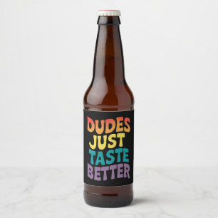 Dudes Just Taste Better Gay Pride Vintage Beer Bottle Label