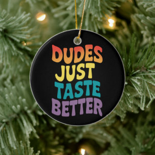 Dudes Just Taste Better Gay Pride Vintage Ceramic Tree Decoration