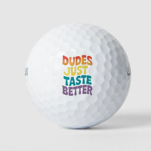 Dudes Just Taste Better Gay Pride Vintage Golf Balls
