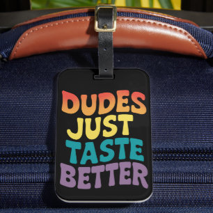Dudes Just Taste Better Gay Pride Vintage Luggage Tag