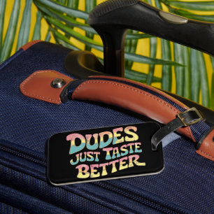 Dudes Just Taste Better LGBT Gay Pride Month Luggage Tag