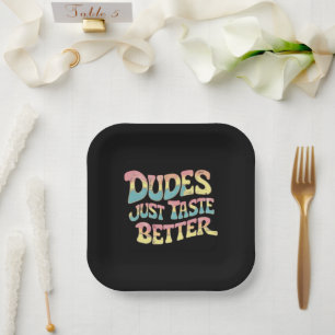 Dudes Just Taste Better LGBT Gay Pride Month Paper Plate