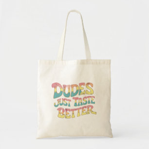 Dudes Just Taste Better LGBT Gay Pride Month Tote Bag