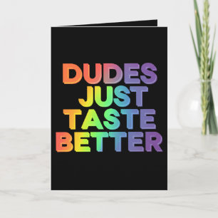 Dudes Just Taste Better Rainbow Gay Pride LGBTQ Card
