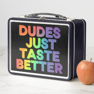 Dudes Just Taste Better Rainbow Gay Pride LGBTQ Metal Lunch Box