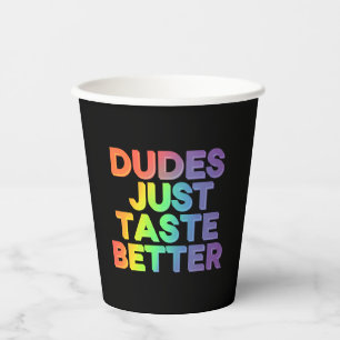 Dudes Just Taste Better Rainbow Gay Pride LGBTQ Paper Cups