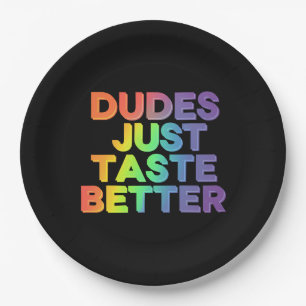Dudes Just Taste Better Rainbow Gay Pride LGBTQ Paper Plate
