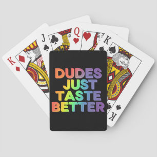 Dudes Just Taste Better Rainbow Gay Pride LGBTQ Playing Cards