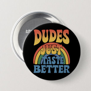 Dudes Just Taste Better Rainbow Gay Pride Vintage 7.5 Cm Round Badge
