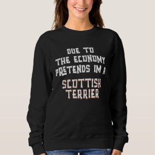 Due Economy Pretend SCOTTISH TERRIER Easy Hallowee Sweatshirt