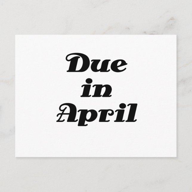 Due in April Announcement Postcard (Front)