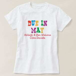 Due In May T-Shirt