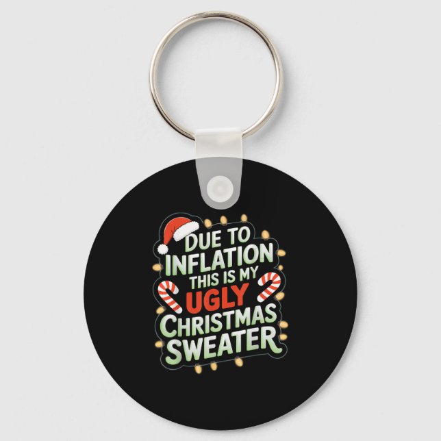 Due To Inflation Funny Ugly Christmas Sweater Xmas Key Ring (Front)
